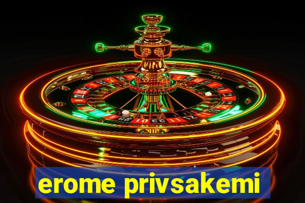 erome privsakemi